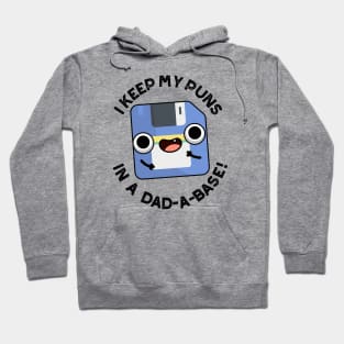 I Keep My Puns In A Dad-a-base Funny Dad Pun Hoodie